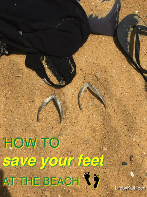 How To Save Your Feet At The Beach Life By Kathleen