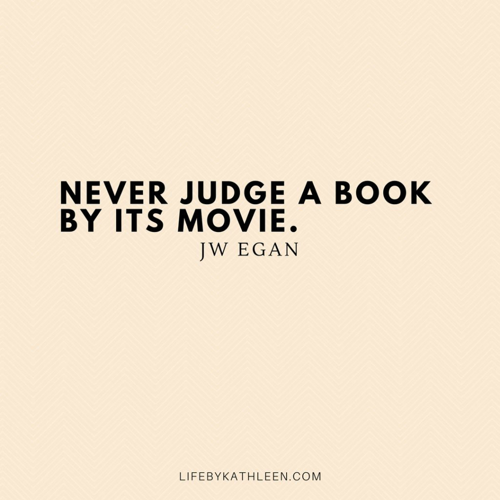 Never judge a book by its move - JW Egan #books #book #bookquote #quotes #jwegan