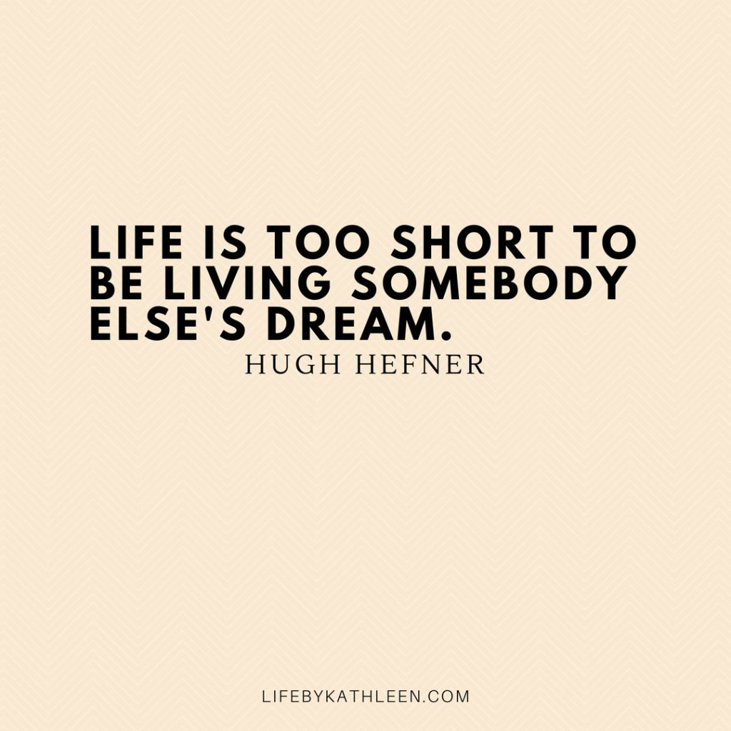 Life is too short to be living somebody else's dream - Hugh Hefner #quotes #hughhefner #lifeisshort #dream #bunny #playboy #vintage #robe