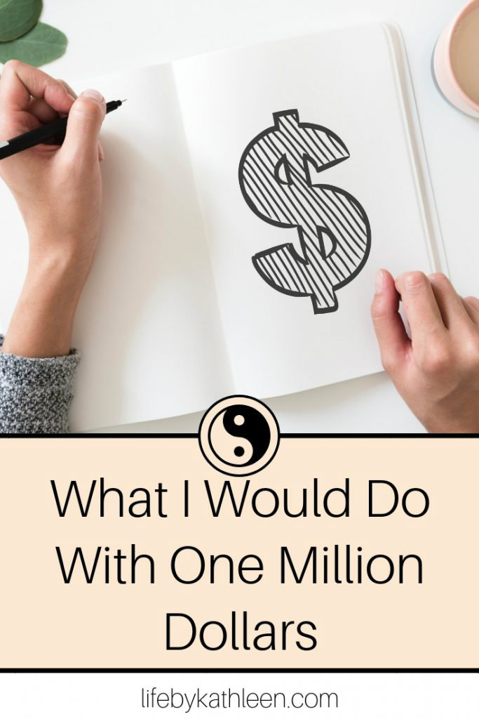 dollar sign in a notebook text overlay What I Would Do With One Million Dollars