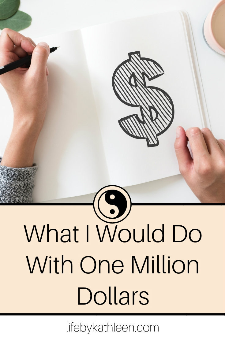 dollar sign in a note book text overlay What I Would Do With One Million Dollars