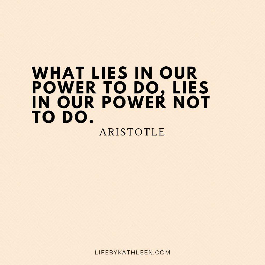 What lies in our power to do, lies in our power not to do - Aristotle #quotes #aristotle What lies in our power to do, lies in our power not to do - Aristotle