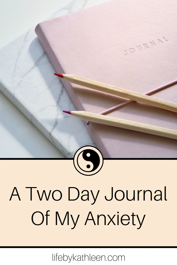 A Two Day Journal of my Anxiety