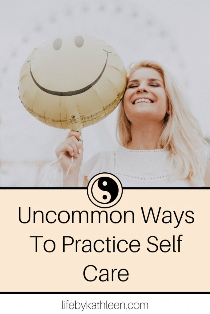 Uncommon Ways To Practice Self Care