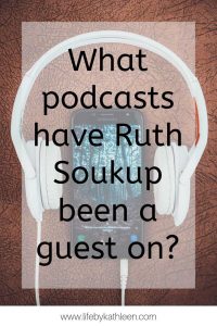What podcasts have Ruth Soukup been a guest on?