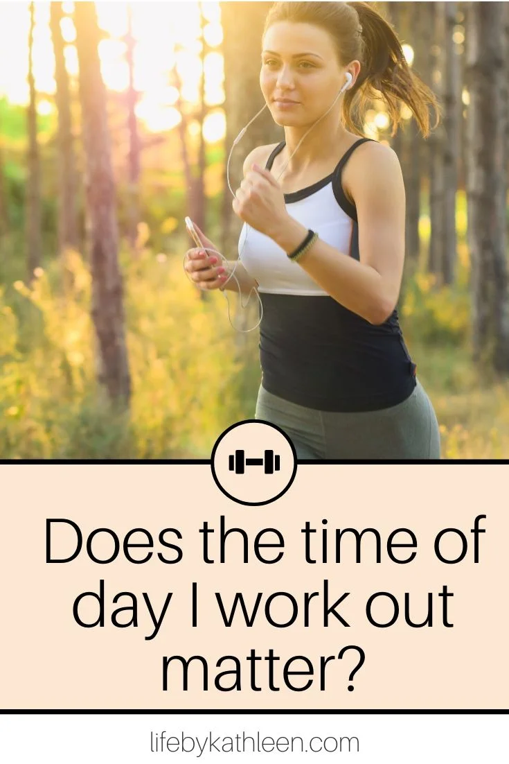 Does the time of day I work out matter?