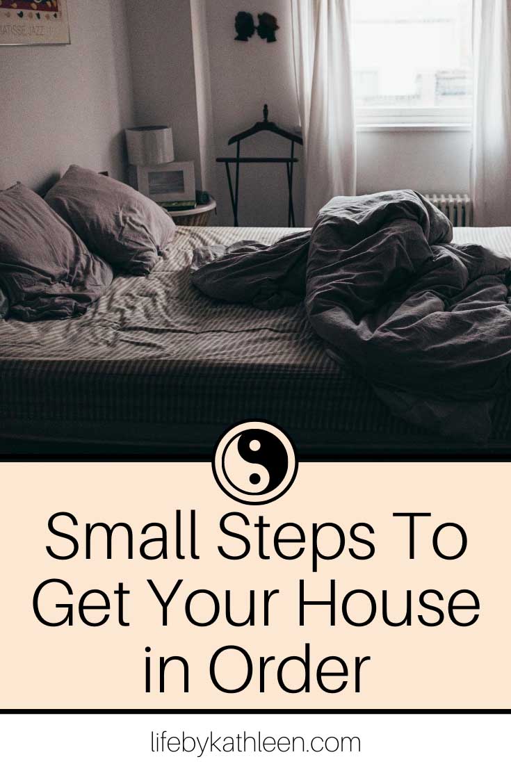 Small steps to get your house in order