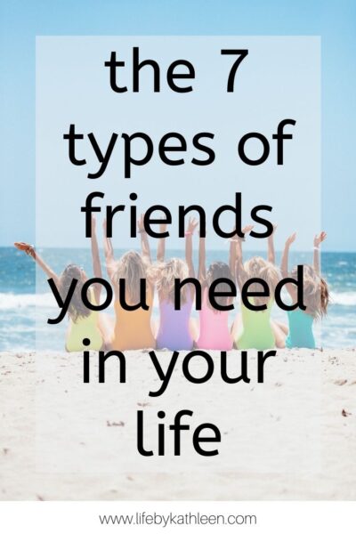 the 7 types of friends you need in your life