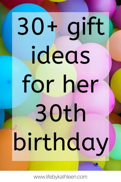 30+ gift ideas for her 30th birthday