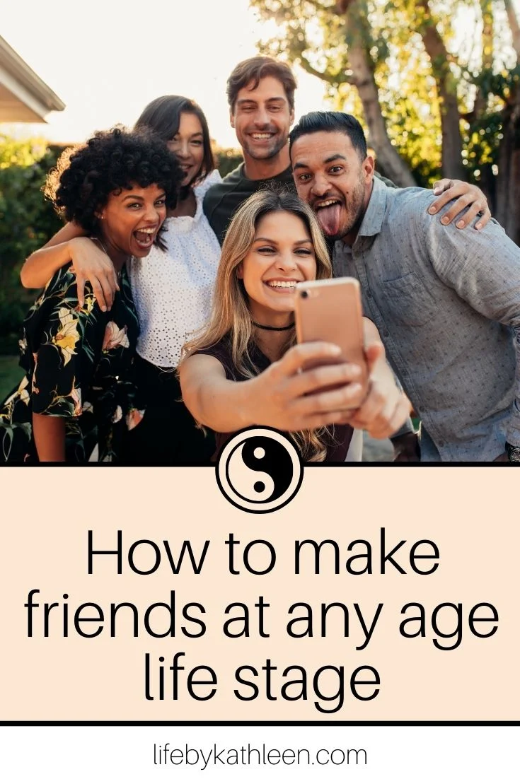 How to make friends at any age life stage